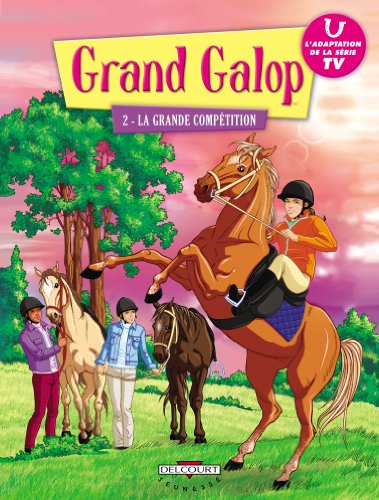 GRAND GALOP / 2 LA GRANDE COMPÉTITION